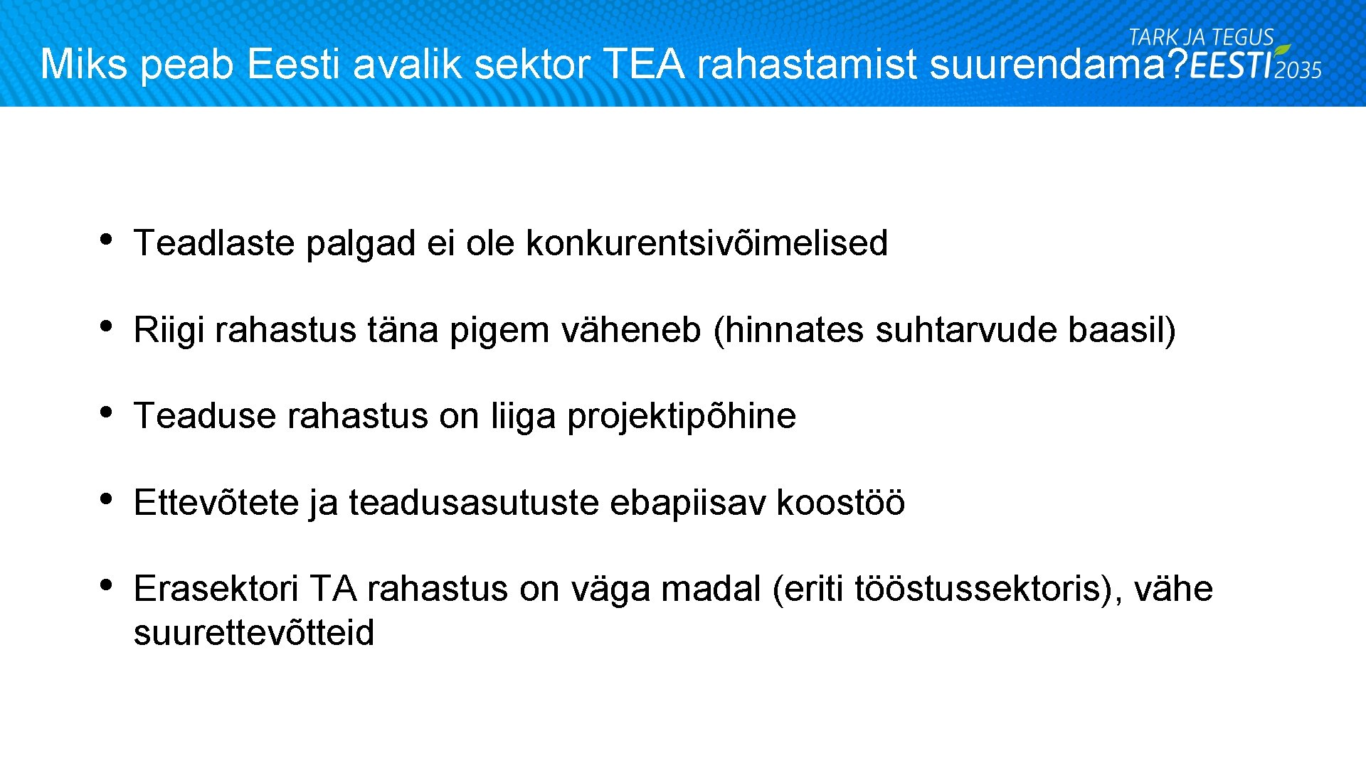 Miks peab Eesti avalik sektor TEA rahastamist suurendama? • Teadlaste palgad ei ole konkurentsivõimelised