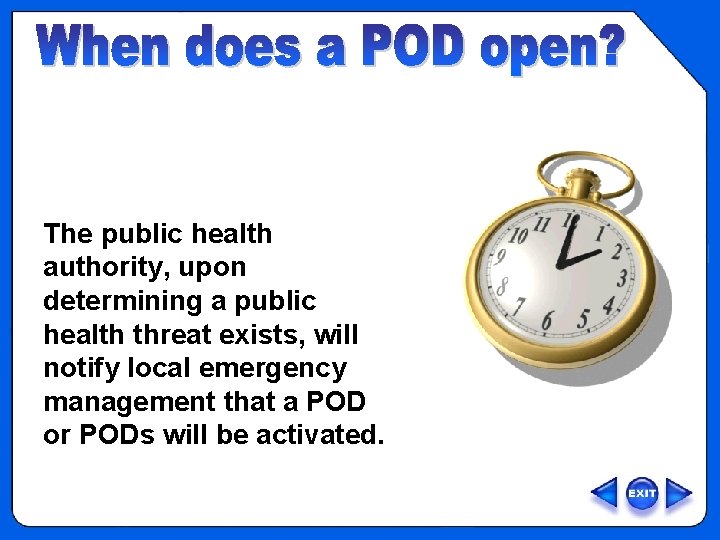 OVERVIEW – When to Open a POD The public health authority, upon determining a
