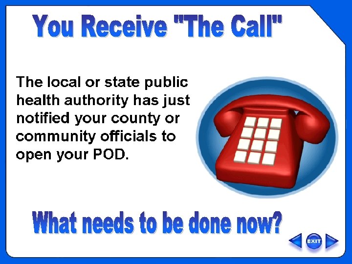 OVERVIEW – You receive “the call” 
