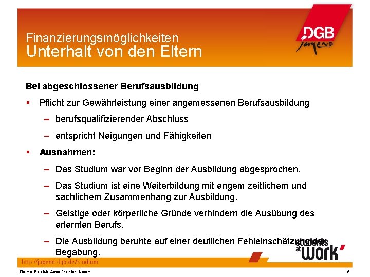 Finanzierungsmöglichkeiten Unterhalt von den Eltern Bei abgeschlossener Berufsausbildung § Pflicht zur Gewährleistung einer angemessenen