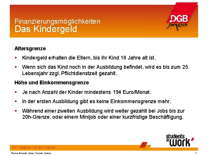 Finanzierungsmöglichkeiten Das Kindergeld Altersgrenze § Kindergeld erhalten die Eltern, bis ihr Kind 18 Jahre