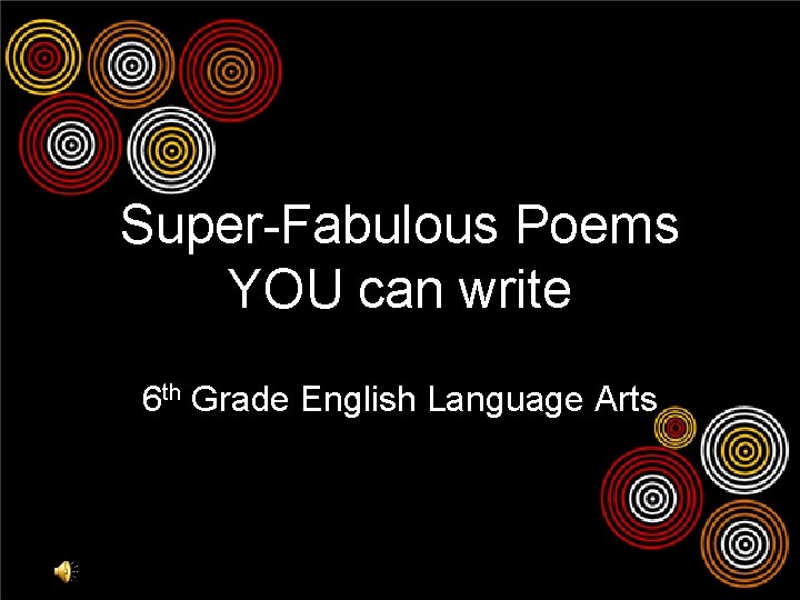 Super-Fabulous Poems YOU can write 6 th Grade English Language Arts 
