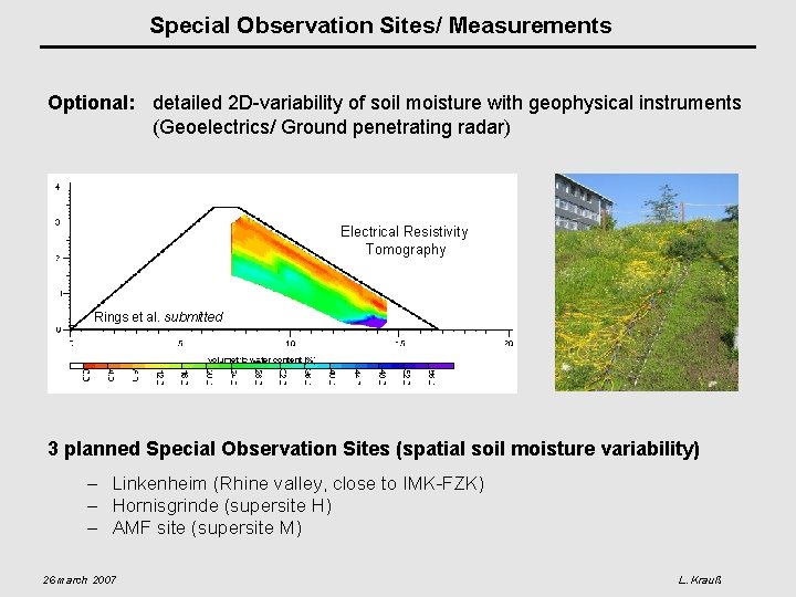 Special Observation Sites/ Measurements Optional: detailed 2 D-variability of soil moisture with geophysical instruments