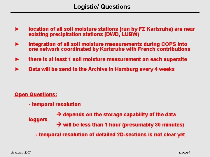 Logistic/ Questions ► location of all soil moisture stations (run by FZ Karlsruhe) are