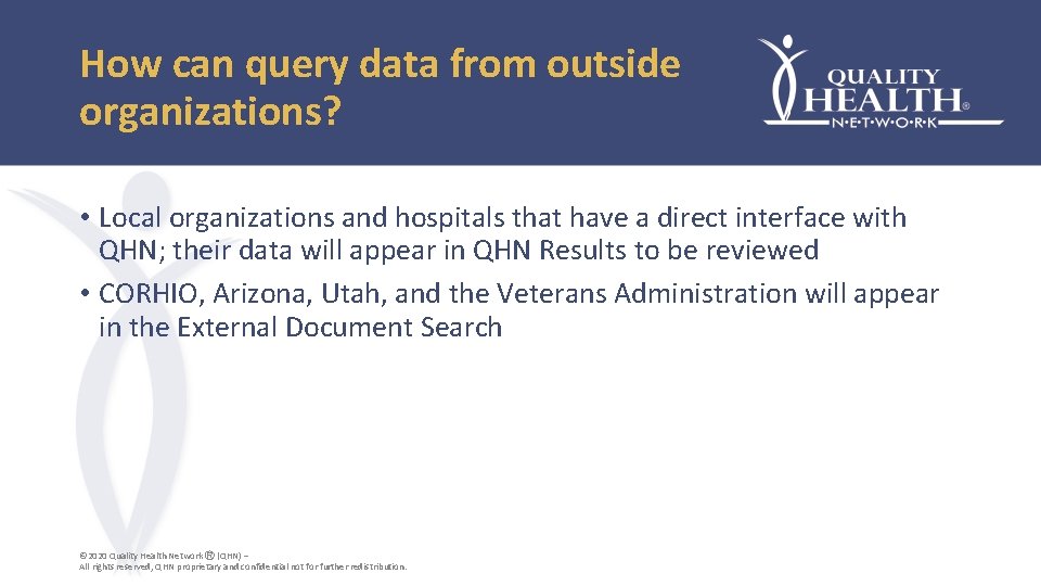 How can query data from outside organizations? • Local organizations and hospitals that have