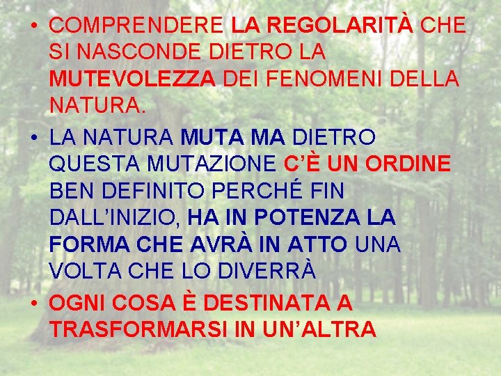  • COMPRENDERE LA REGOLARITÀ CHE SI NASCONDE DIETRO LA MUTEVOLEZZA DEI FENOMENI DELLA