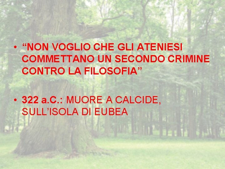  • “NON VOGLIO CHE GLI ATENIESI COMMETTANO UN SECONDO CRIMINE CONTRO LA FILOSOFIA”