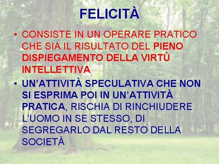 FELICITÀ • CONSISTE IN UN OPERARE PRATICO CHE SIA IL RISULTATO DEL PIENO DISPIEGAMENTO