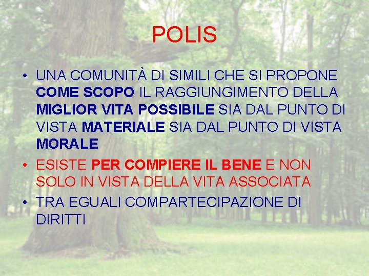 POLIS • UNA COMUNITÀ DI SIMILI CHE SI PROPONE COME SCOPO IL RAGGIUNGIMENTO DELLA