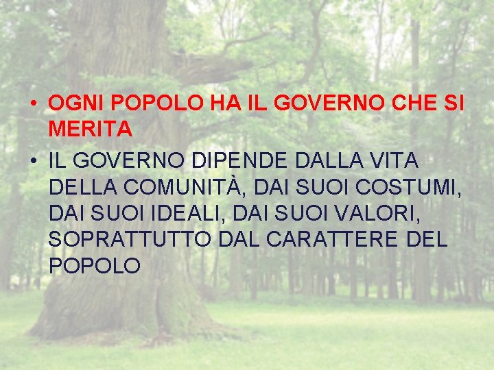  • OGNI POPOLO HA IL GOVERNO CHE SI MERITA • IL GOVERNO DIPENDE