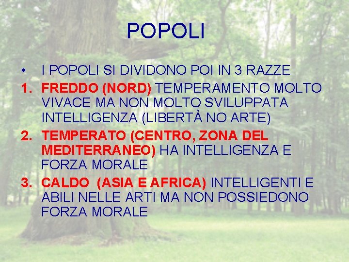 POPOLI • I POPOLI SI DIVIDONO POI IN 3 RAZZE 1. FREDDO (NORD) TEMPERAMENTO