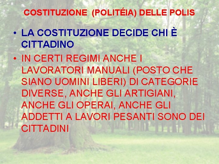 COSTITUZIONE (POLITÉIA) DELLE POLIS • LA COSTITUZIONE DECIDE CHI È CITTADINO • IN CERTI