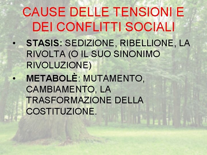 CAUSE DELLE TENSIONI E DEI CONFLITTI SOCIALI • • STASIS: SEDIZIONE, RIBELLIONE, LA RIVOLTA