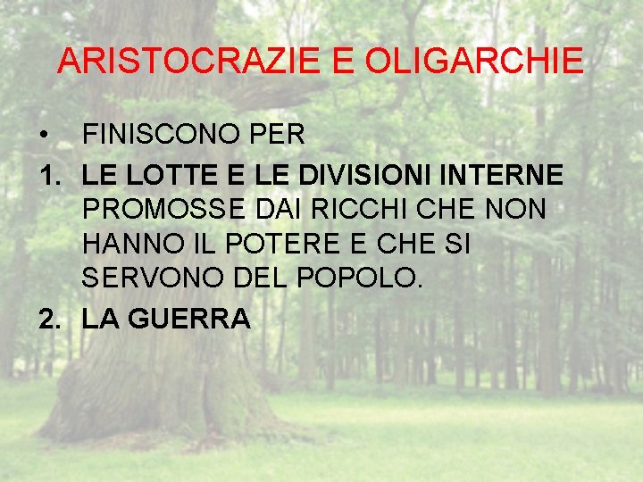 ARISTOCRAZIE E OLIGARCHIE • FINISCONO PER 1. LE LOTTE E LE DIVISIONI INTERNE PROMOSSE