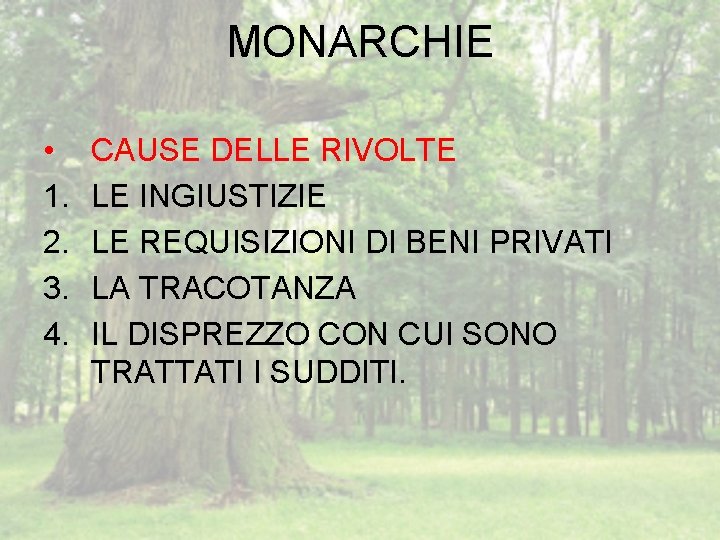 MONARCHIE • 1. 2. 3. 4. CAUSE DELLE RIVOLTE LE INGIUSTIZIE LE REQUISIZIONI DI