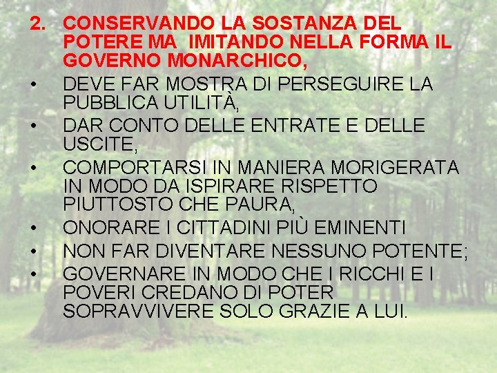 2. CONSERVANDO LA SOSTANZA DEL POTERE MA IMITANDO NELLA FORMA IL GOVERNO MONARCHICO, •