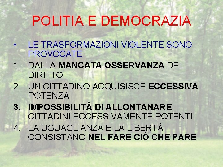 POLITIA E DEMOCRAZIA • 1. 2. 3. 4. LE TRASFORMAZIONI VIOLENTE SONO PROVOCATE DALLA