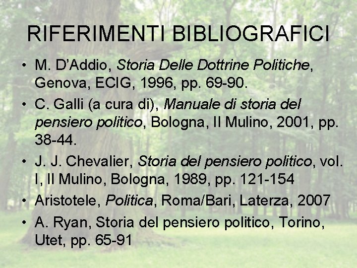 RIFERIMENTI BIBLIOGRAFICI • M. D’Addio, Storia Delle Dottrine Politiche, Genova, ECIG, 1996, pp. 69