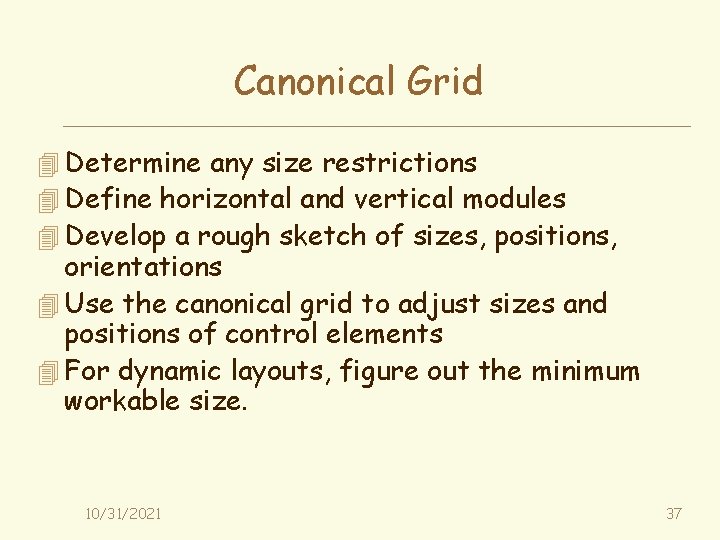 Canonical Grid 4 Determine any size restrictions 4 Define horizontal and vertical modules 4