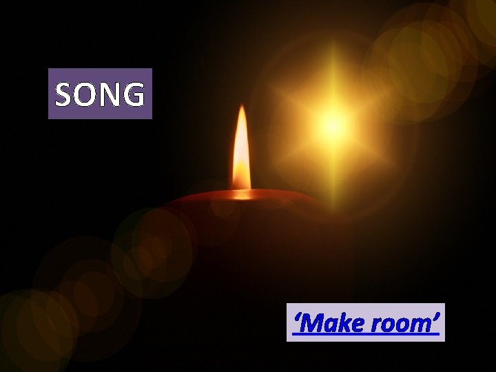 SONG ‘Make room’ 