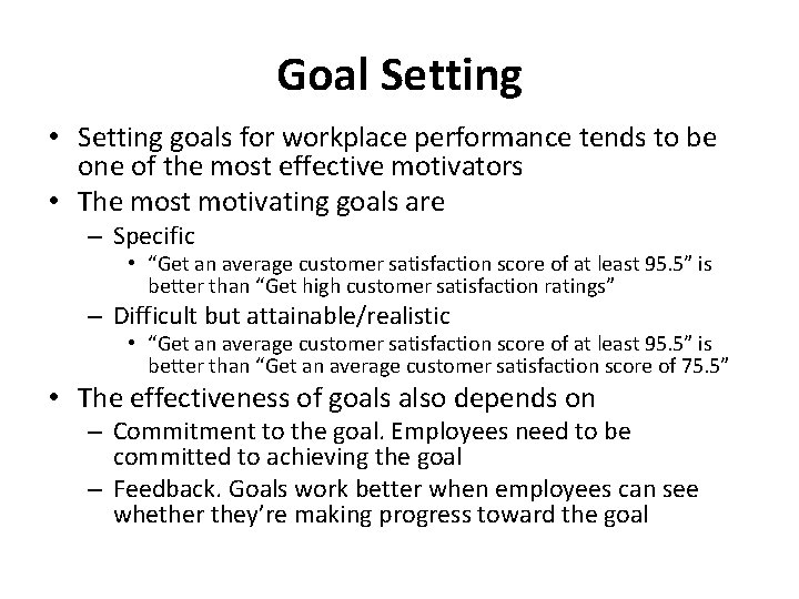 Goal Setting • Setting goals for workplace performance tends to be one of the