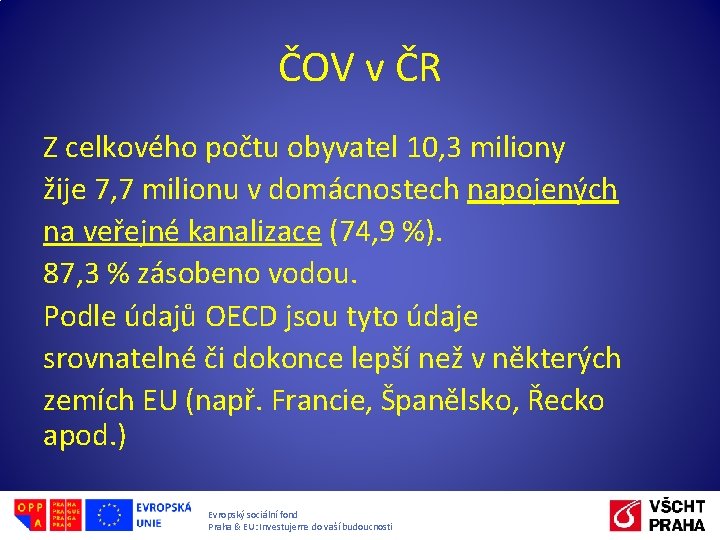 ČOV v ČR Z celkového počtu obyvatel 10, 3 miliony žije 7, 7 milionu