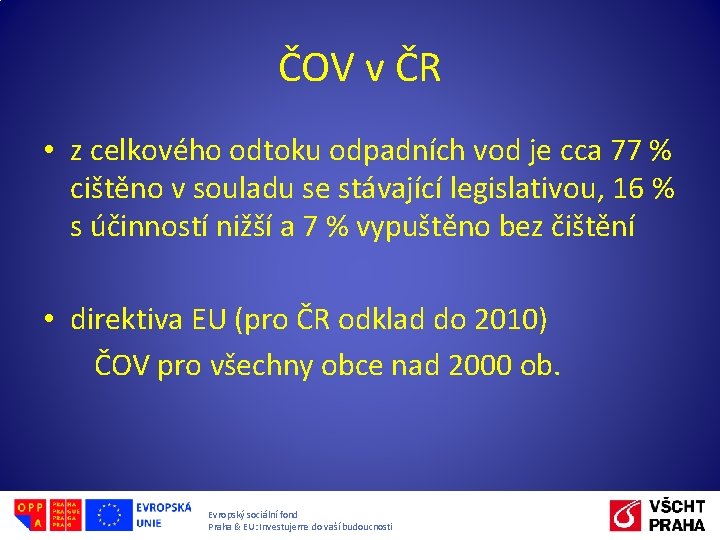 ČOV v ČR • z celkového odtoku odpadních vod je cca 77 % cištěno