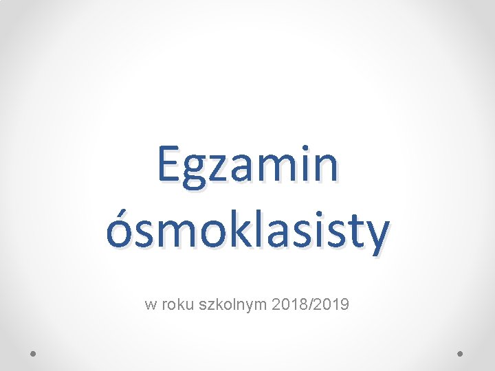 Egzamin ósmoklasisty w roku szkolnym 2018/2019 