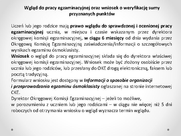 Wgląd do pracy egzaminacyjnej oraz wniosek o weryfikację sumy przyznanych punktów Uczeń lub jego