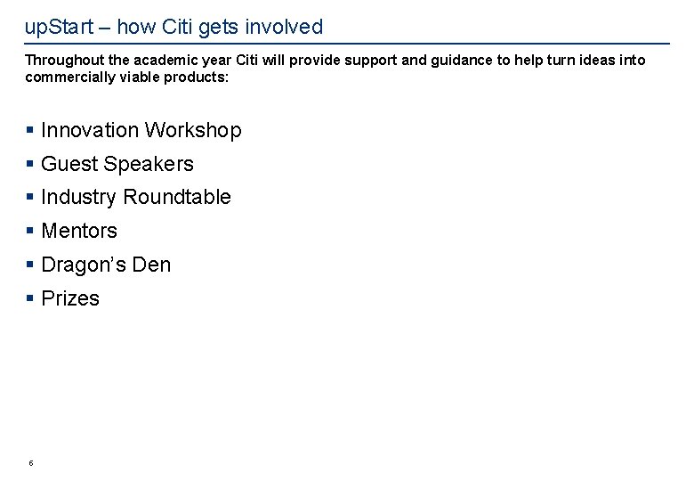 up. Start – how Citi gets involved Throughout the academic year Citi will provide