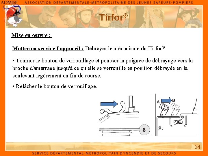 Tirfor® Mise en œuvre : Mettre en service l'appareil : Débrayer le mécanisme du