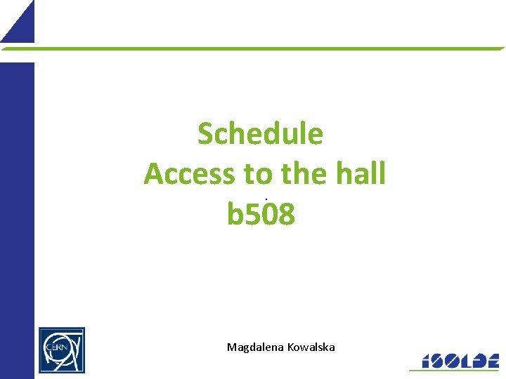 Schedule Access to the hall b 508. Magdalena Kowalska 