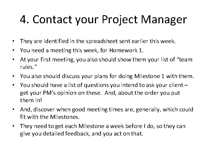 4. Contact your Project Manager • They are identified in the spreadsheet sent earlier
