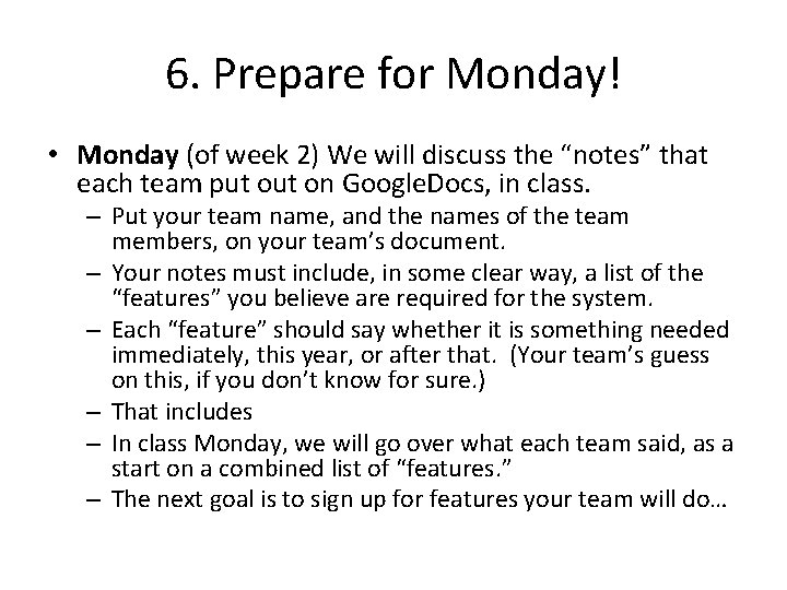 6. Prepare for Monday! • Monday (of week 2) We will discuss the “notes”