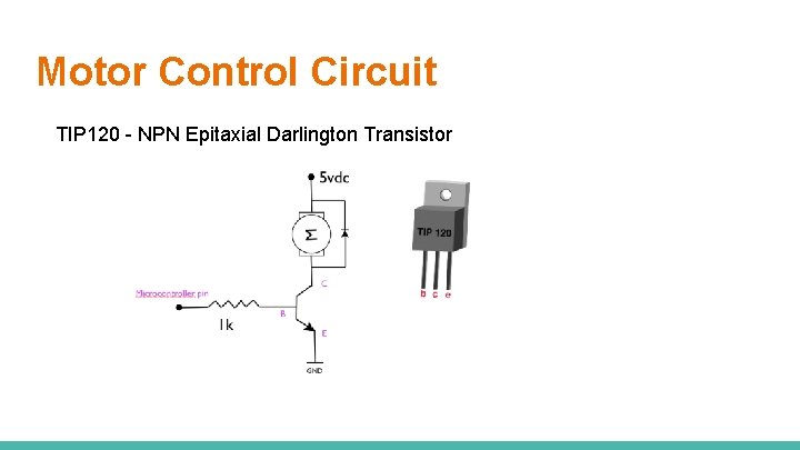 Motor Control Circuit TIP 120 - NPN Epitaxial Darlington Transistor 