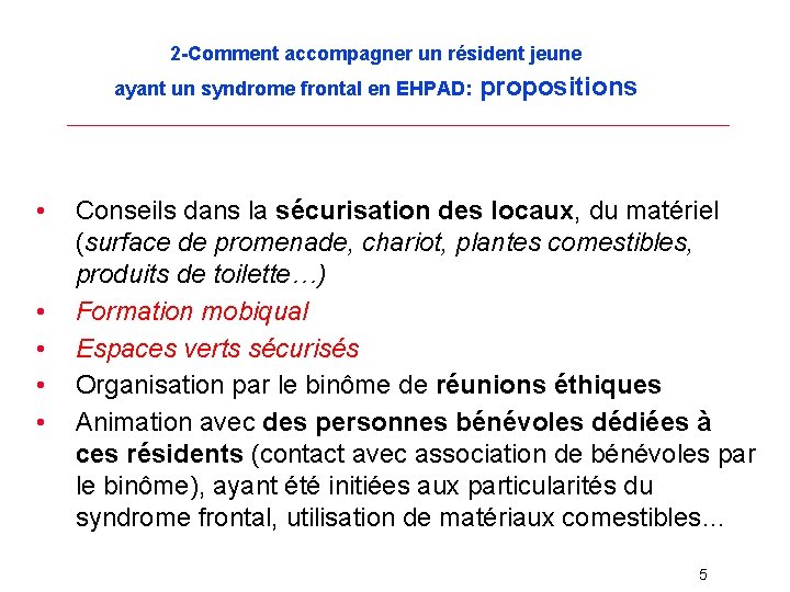 2 -Comment accompagner un résident jeune ayant un syndrome frontal en EHPAD: • •