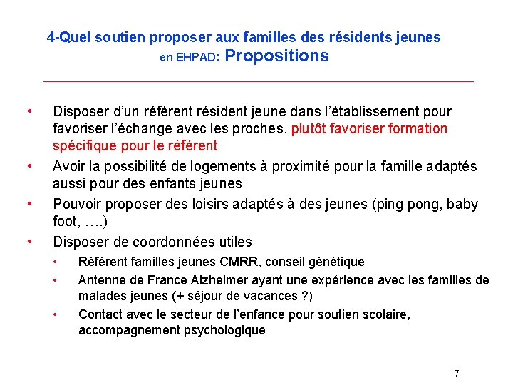 4 -Quel soutien proposer aux familles des résidents jeunes en EHPAD: • • Propositions