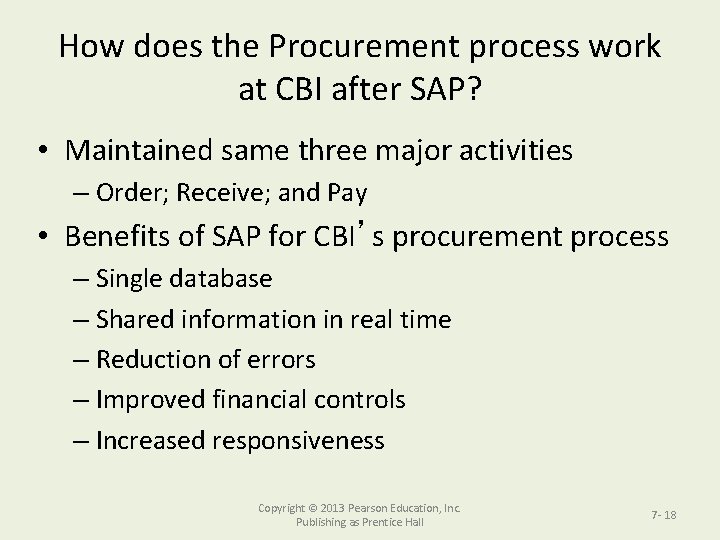 How does the Procurement process work at CBI after SAP? • Maintained same three