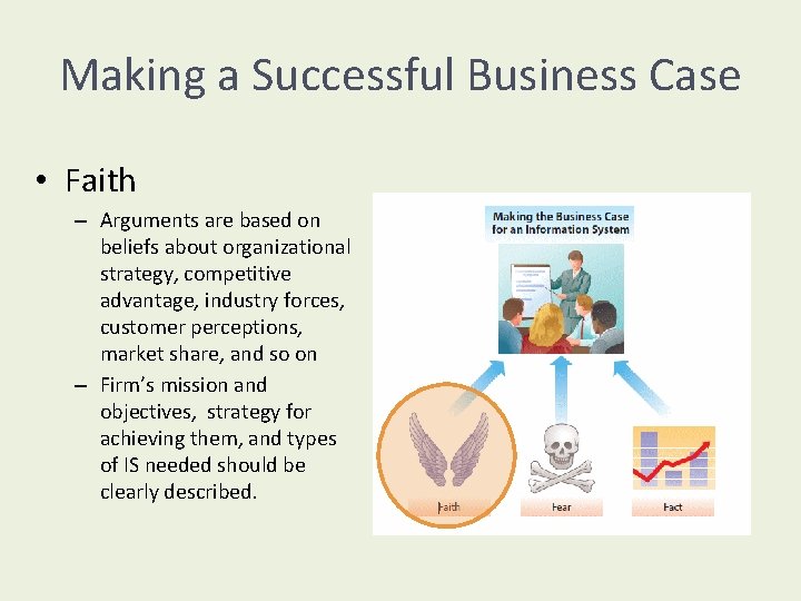 Making a Successful Business Case • Faith – Arguments are based on beliefs about