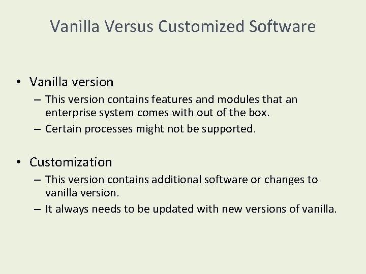 Vanilla Versus Customized Software • Vanilla version – This version contains features and modules