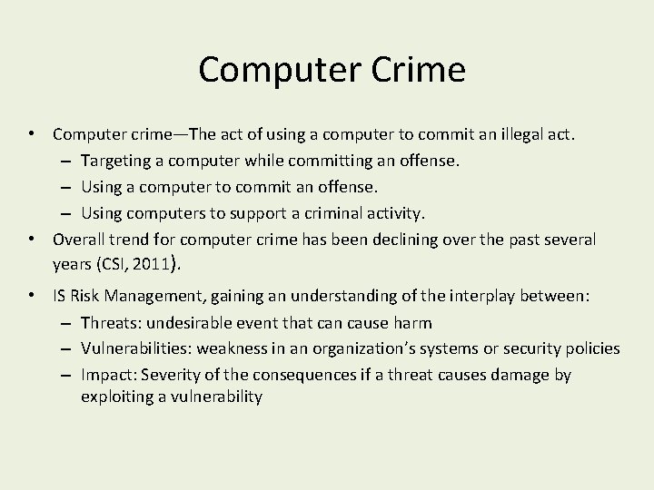 Computer Crime • Computer crime—The act of using a computer to commit an illegal