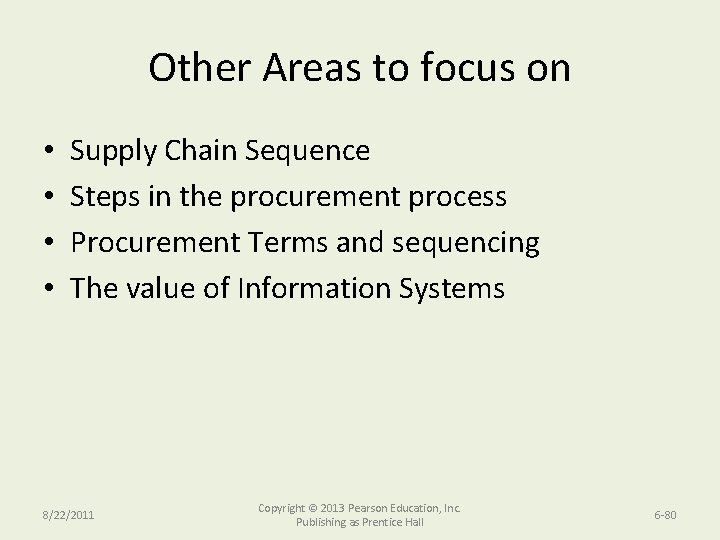 Other Areas to focus on • • Supply Chain Sequence Steps in the procurement