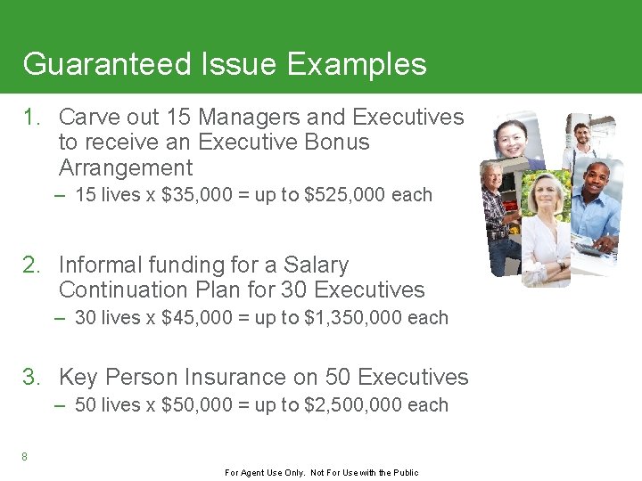 Guaranteed Issue Examples 1. Carve out 15 Managers and Executives to receive an Executive