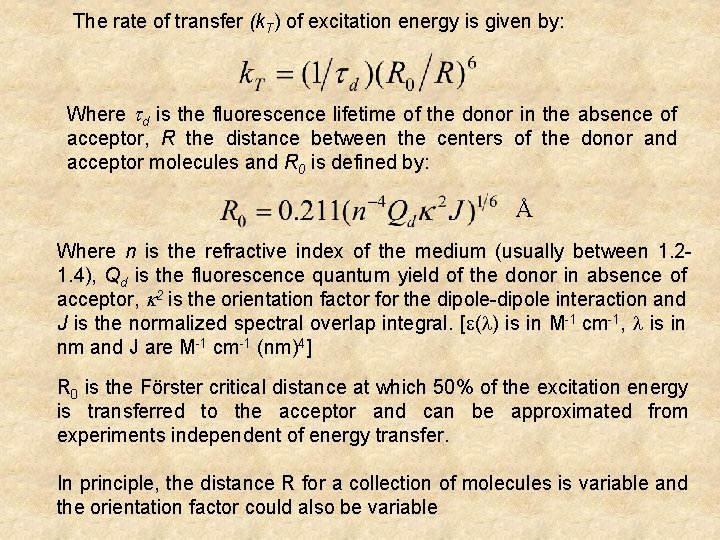 The rate of transfer (k. T) of excitation energy is given by: Where d