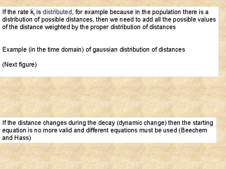 If the rate kt is distributed, for example because in the population there is