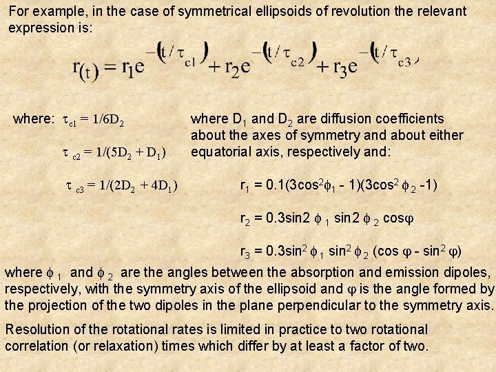 For example, in the case of symmetrical ellipsoids of revolution the relevant expression is: