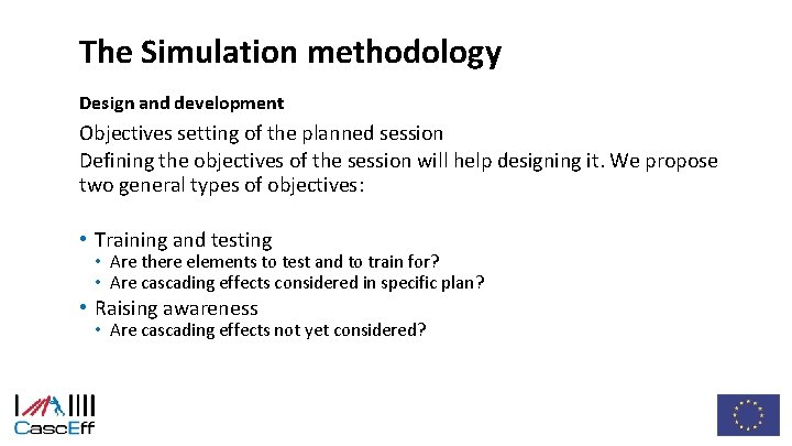 The Simulation methodology Design and development Objectives setting of the planned session Defining the