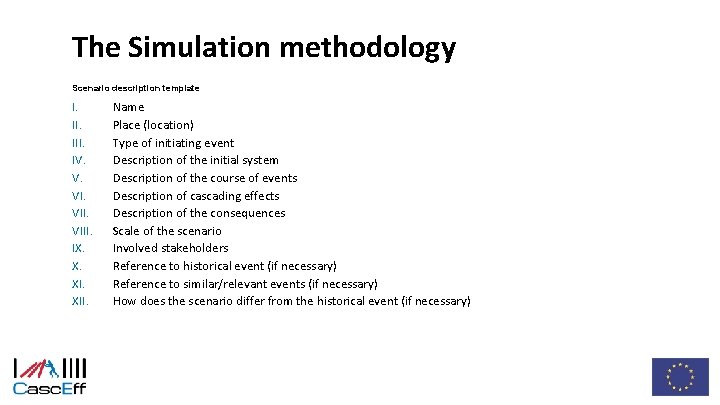 The Simulation methodology Scenario description template I. III. IV. V. VIII. IX. X. XII.