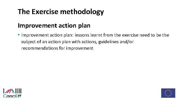 The Exercise methodology Improvement action plan • Improvement action plan: lessons learnt from the