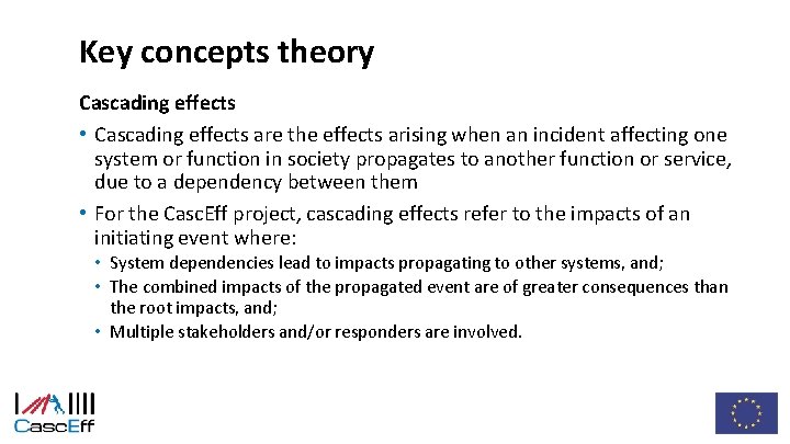 Key concepts theory Cascading effects • Cascading effects are the effects arising when an
